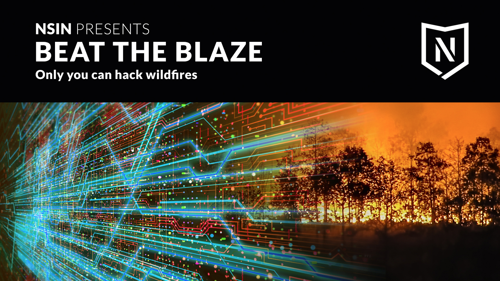 NSIN Hacks present Beat the Blaze: Only you can Hack wildfires
